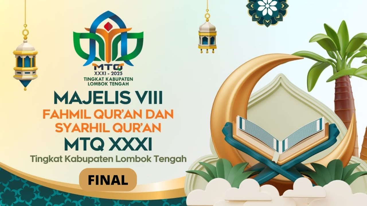 MAJELIS VIII - FINAL FAHMIL QUR'AN DAN SYARHIL QUR'AN MTQ XXXI TINGKAT KABUPATEN LOMBOK