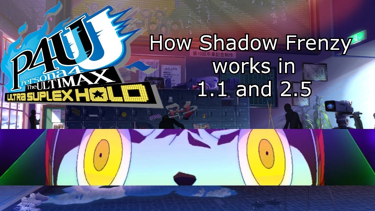 Persona 4 The Ultimax (P4U2) | How Shadow Frenzy works in 1.1 and 2.5