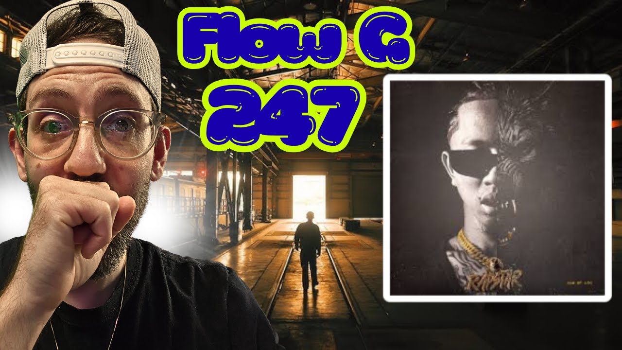REACTION | Flow G – 247 (First Time Listen & Honest Thoughts) NEW!