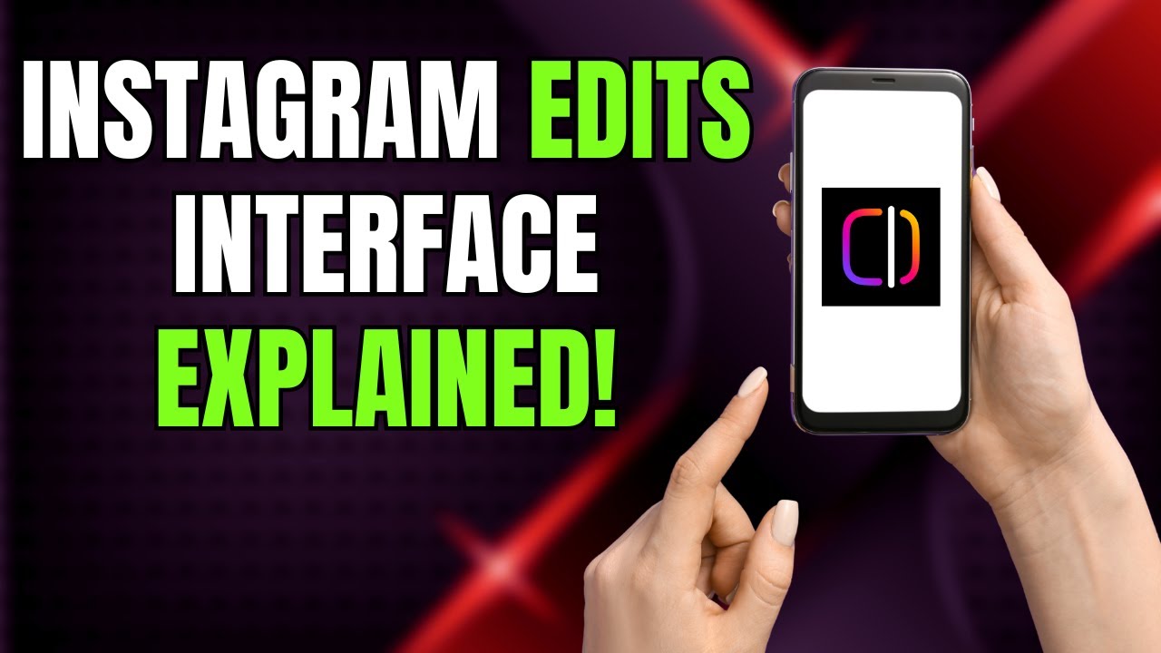 Instagram Edits Interface Explained! Full Guide to Tools, Layout & Editing Features