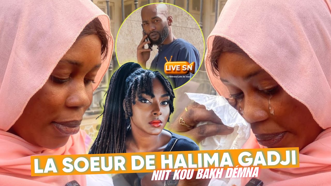 Les larmes de Mbéne Gadji, la petite soeur de Halima et Kader «Niit Kou bakh demna… #livesn 