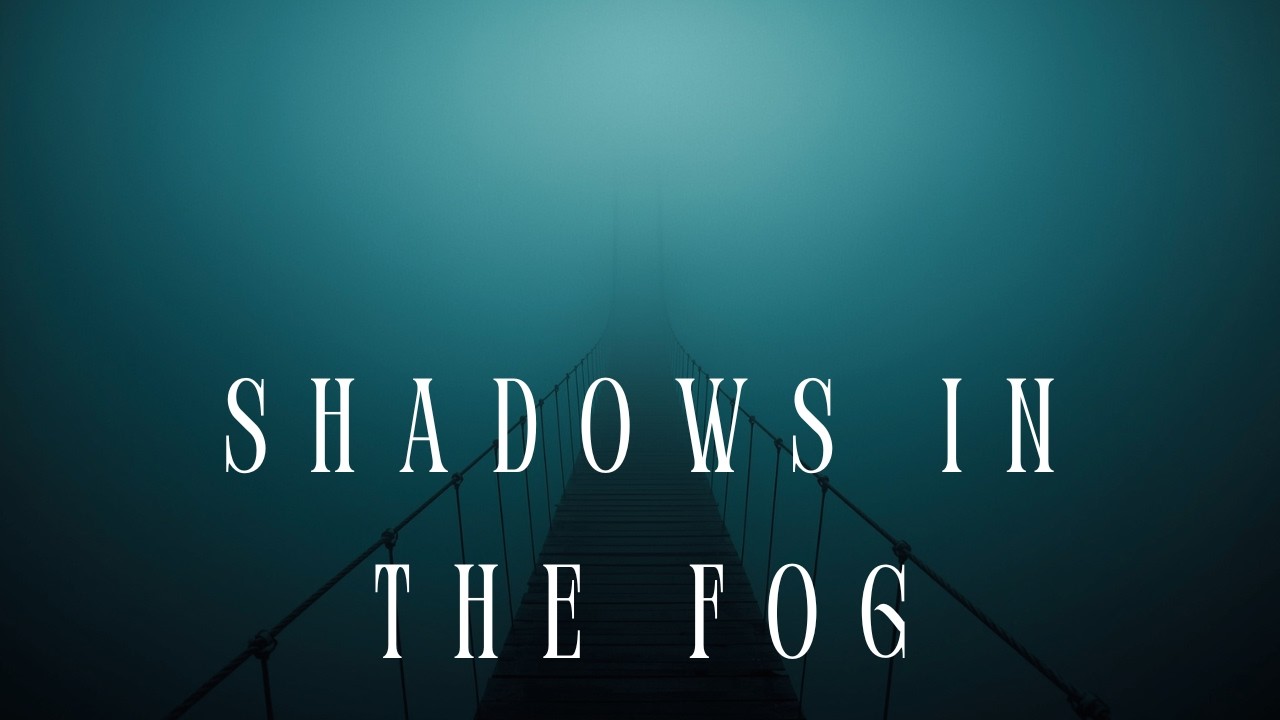 Shadows In The Fog | Ambient Soundscapes for Deep Focus