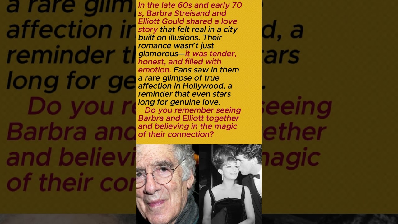 Barbra Streisand&rsquo;s Tender Love Story with Elliott Gould