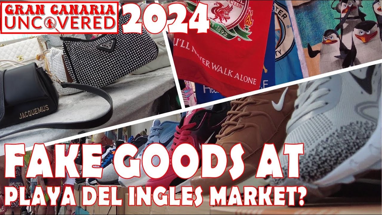 Gran Canaria Uncovered 2024 Playa Del Ingles Market Fake Counterfeit Designer Goods Or Genuine?