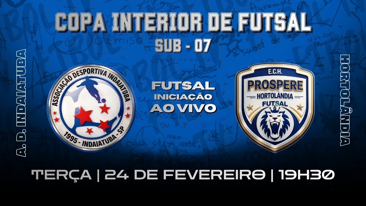 A. D. INDAIATUBA X HORTOLÂNDIA B | COPA INTERIOR DE FUTSAL | SUB - 07