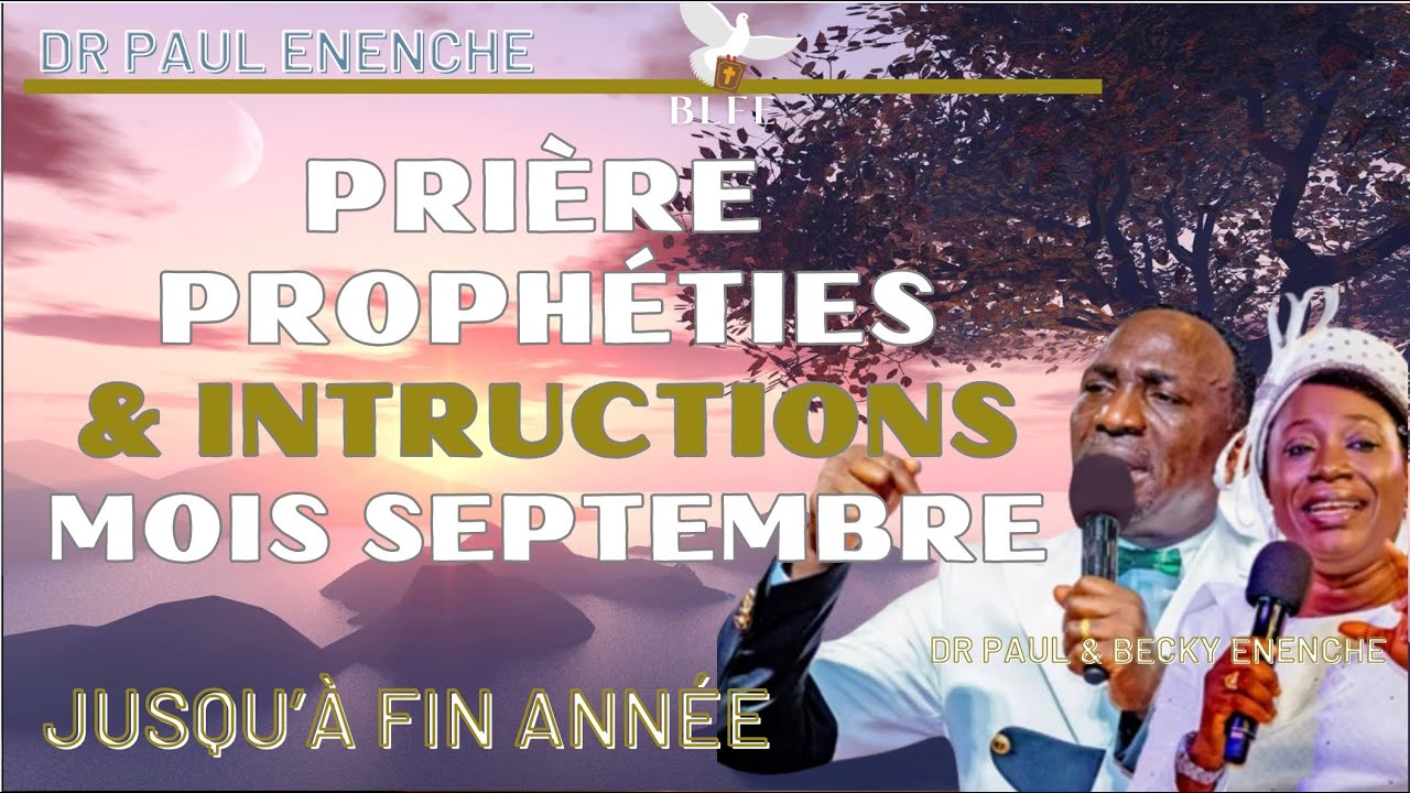 PRIÈRE, DÉCLARATIONS PROPHÉTIQUES & INSTRUCTIONS  || MOIS DE SEPTEMBRE || DR PASTEUR PAUL ENENCHE