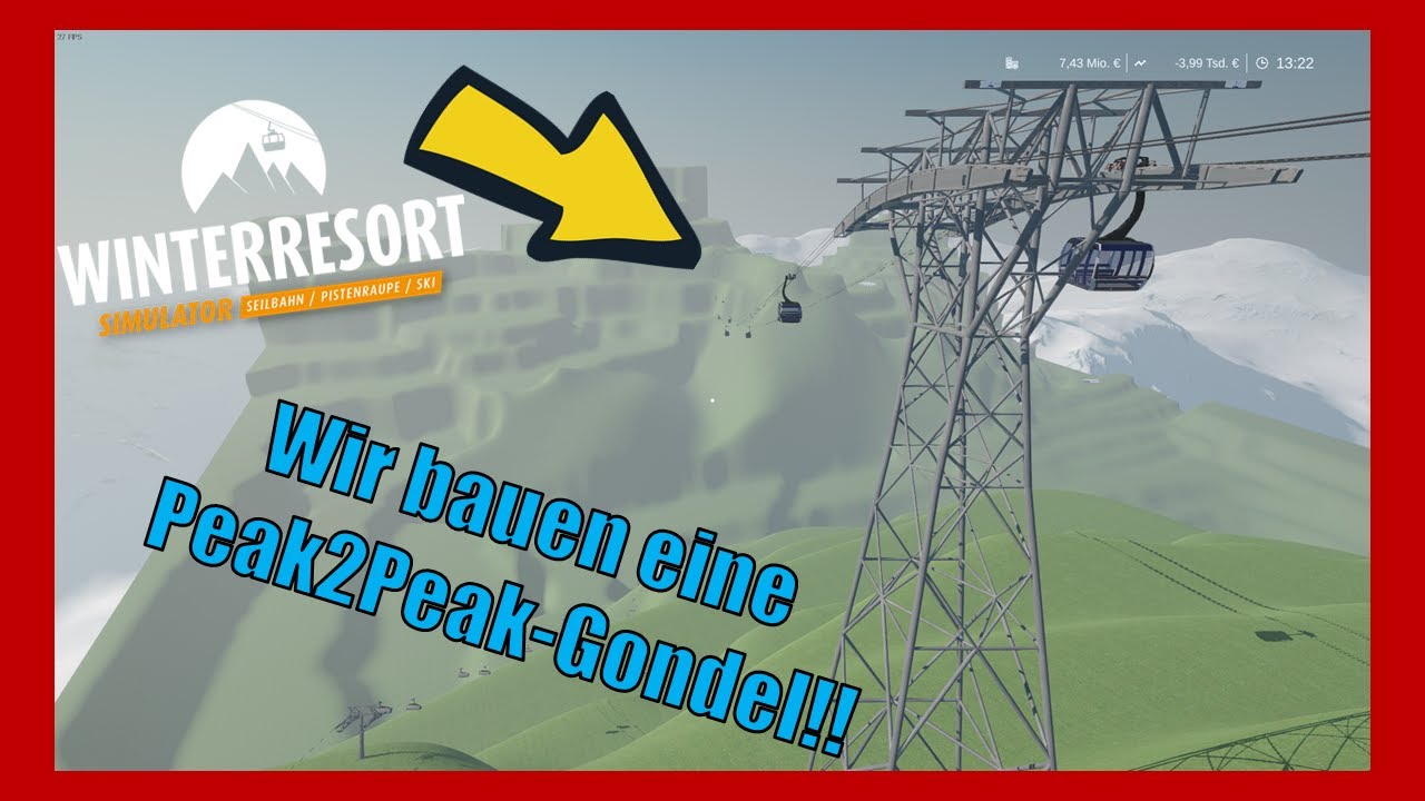Winter Resort Simulator: Unsere PEAK2PEAK Gondel!! [Gameplay Deutsch/German][AGT-Kogel #1]