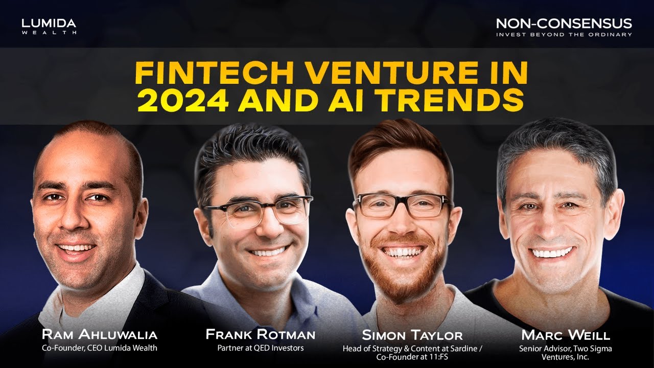FinTech Venture in 2024 & AI Trends with Frank Rotman, QED, Marc W. Two Sigma, & Simon Taylor, 11FS