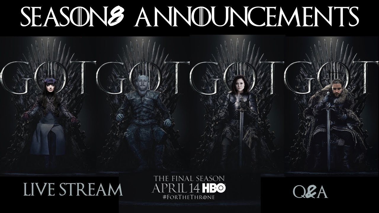 GAME OF THRONES: SEASON 8 ANNOUNCEMENTS