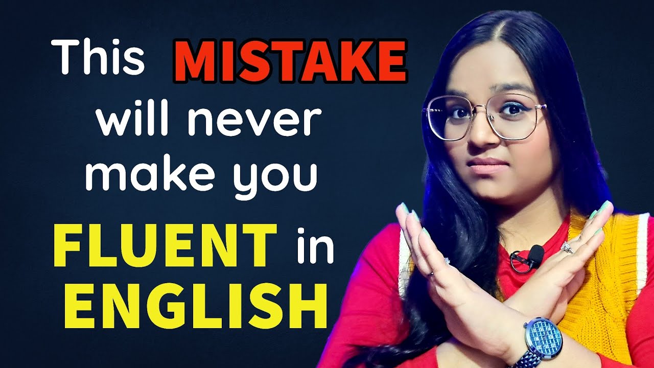 You Practise alot, Still Not Fluent in English? This is the solution
