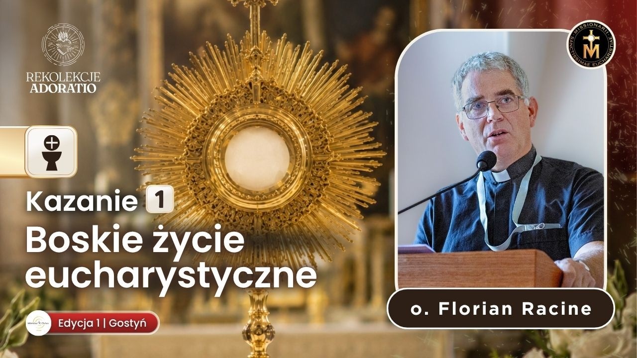 1. Kazanie o. Floriana Racine | Rekolekcje w Gostyniu