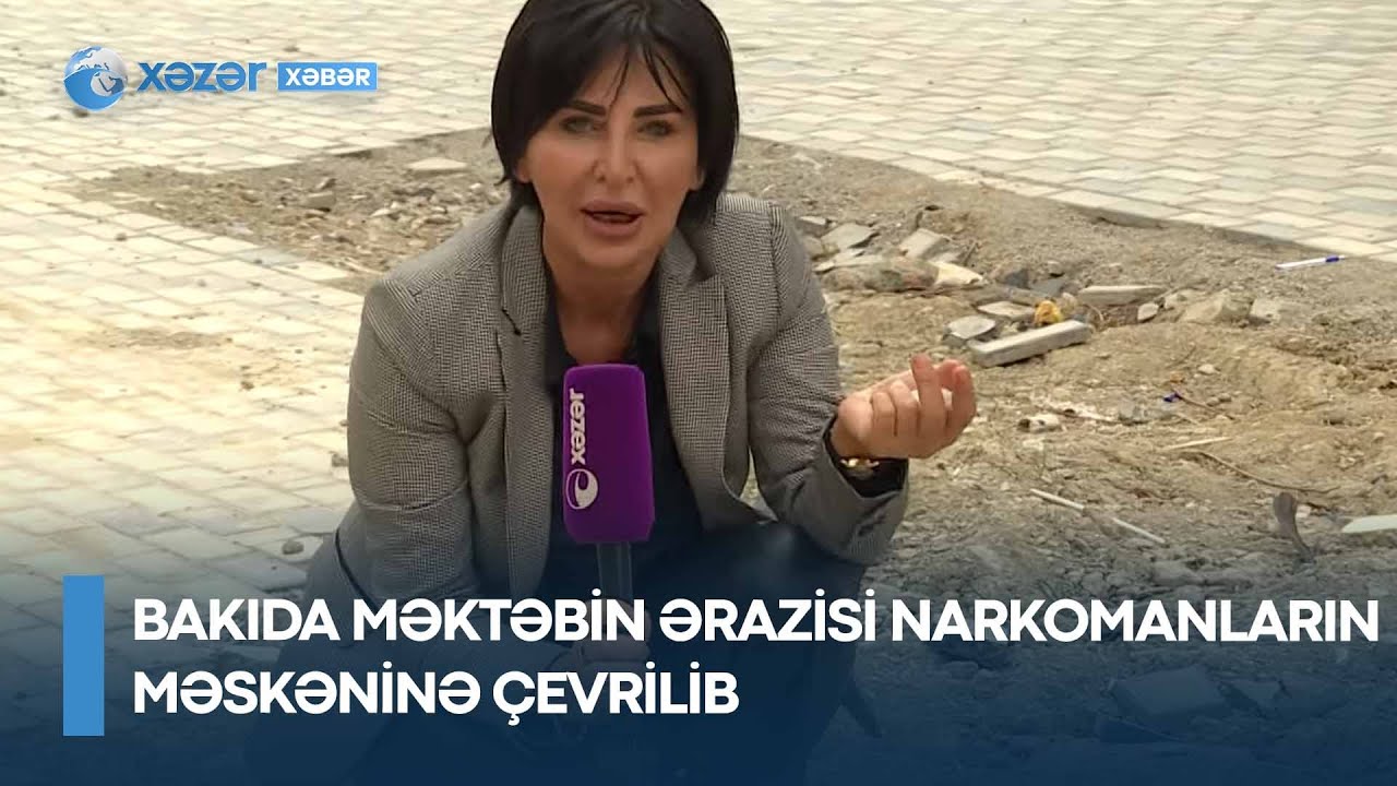 Bakıda məktəbin ərazisi narkomanların məskəninə çevrilib