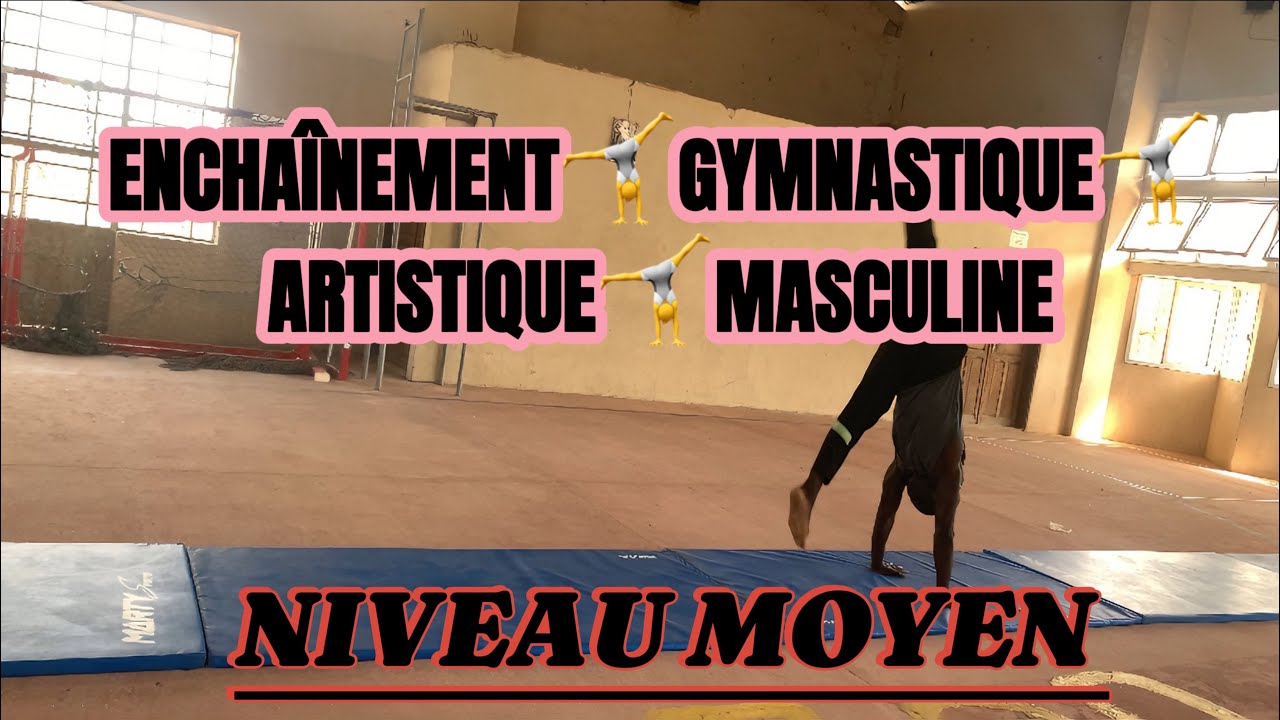 ENCHA&Icirc;NEMENT GYMNASTIQUE ARTISTIQUE MASCULINE -NIVEAU MOYEN SCOLAIRE
