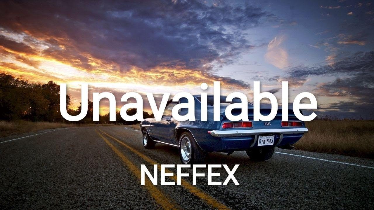 NEFFEX - Unavailable [Lyrics]