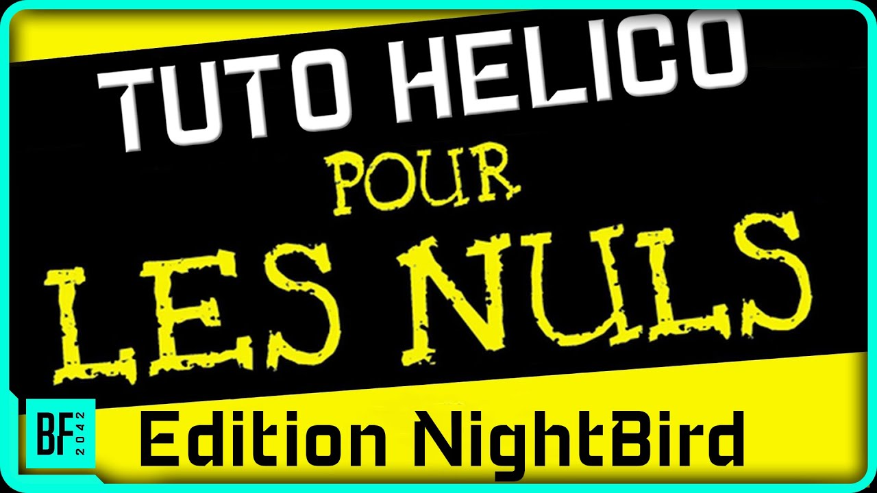 TUTO HÉLICO : TOUT savoir sur le Pilotage NIGHTBIRD