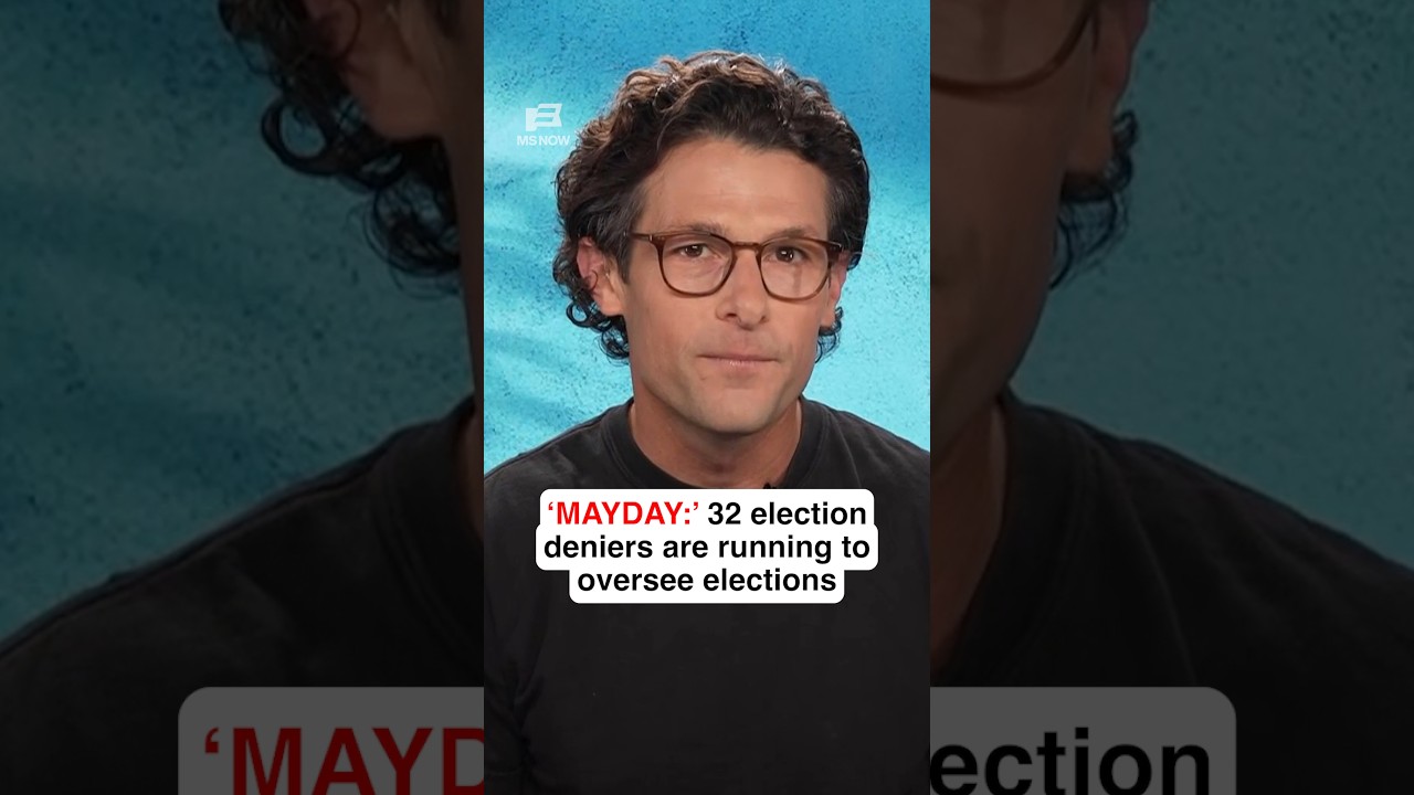 &lsquo;MAYDAY:&rsquo; 32 election deniers are running to oversee elections