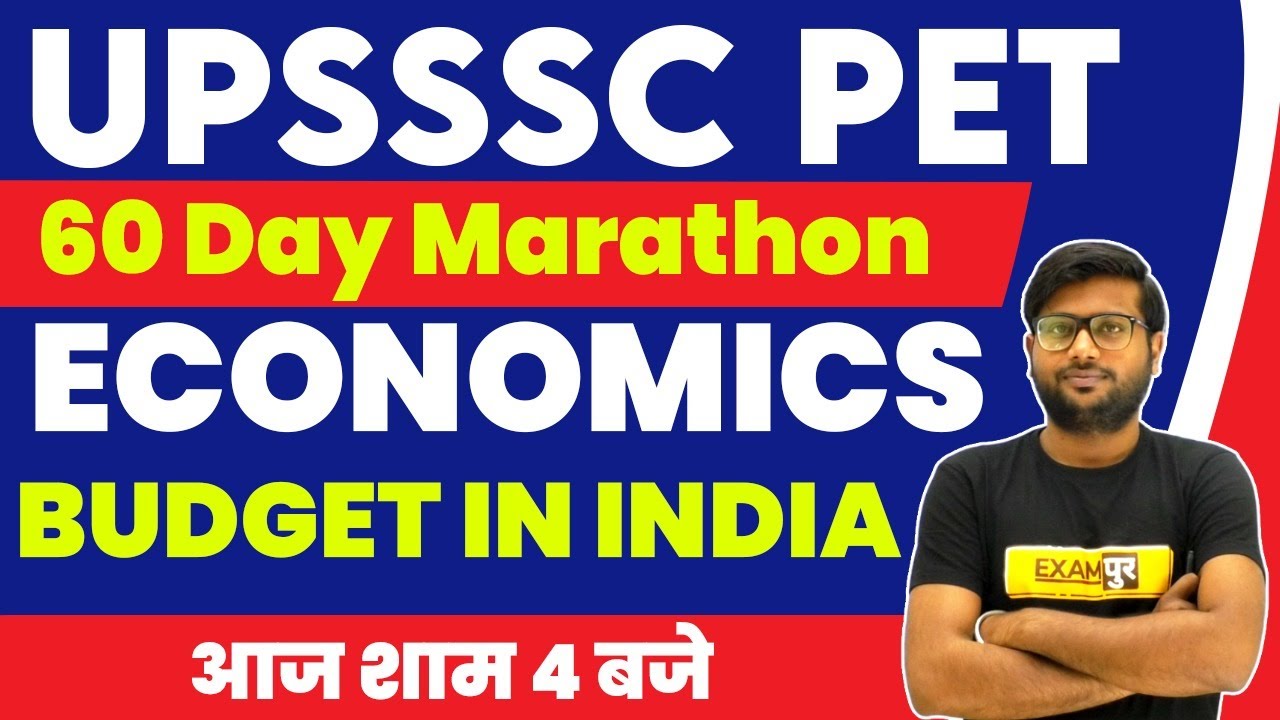 UPSSSC PET 2021 | 60 Days Marathon | Economics Marathon Class | Budget in India | By Deshraj Sir