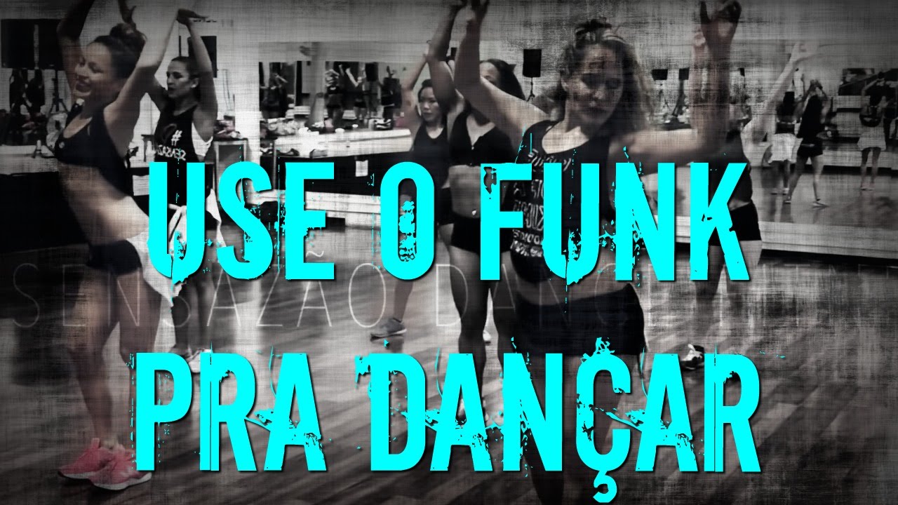 Use o Funk pra Dan&ccedil;ar #SensazaoStyle
