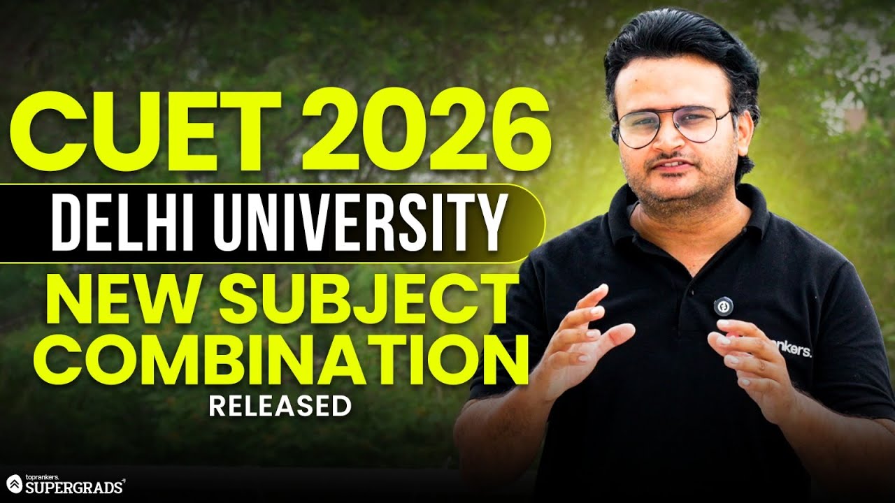 CUET 2026 BIG Update! 😱| Delhi University New Subject Combinations Released
