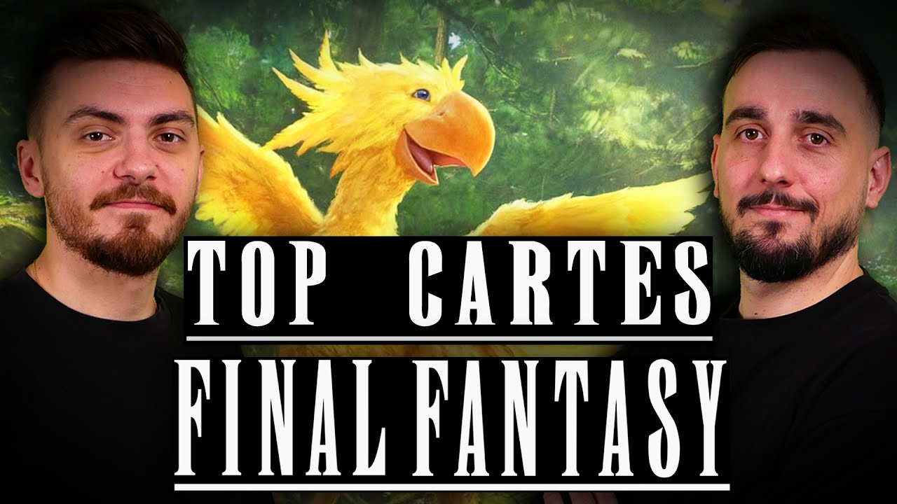 LE FAMEUX TOP DES MEILLEURS CARTES FINAL FANTASY !