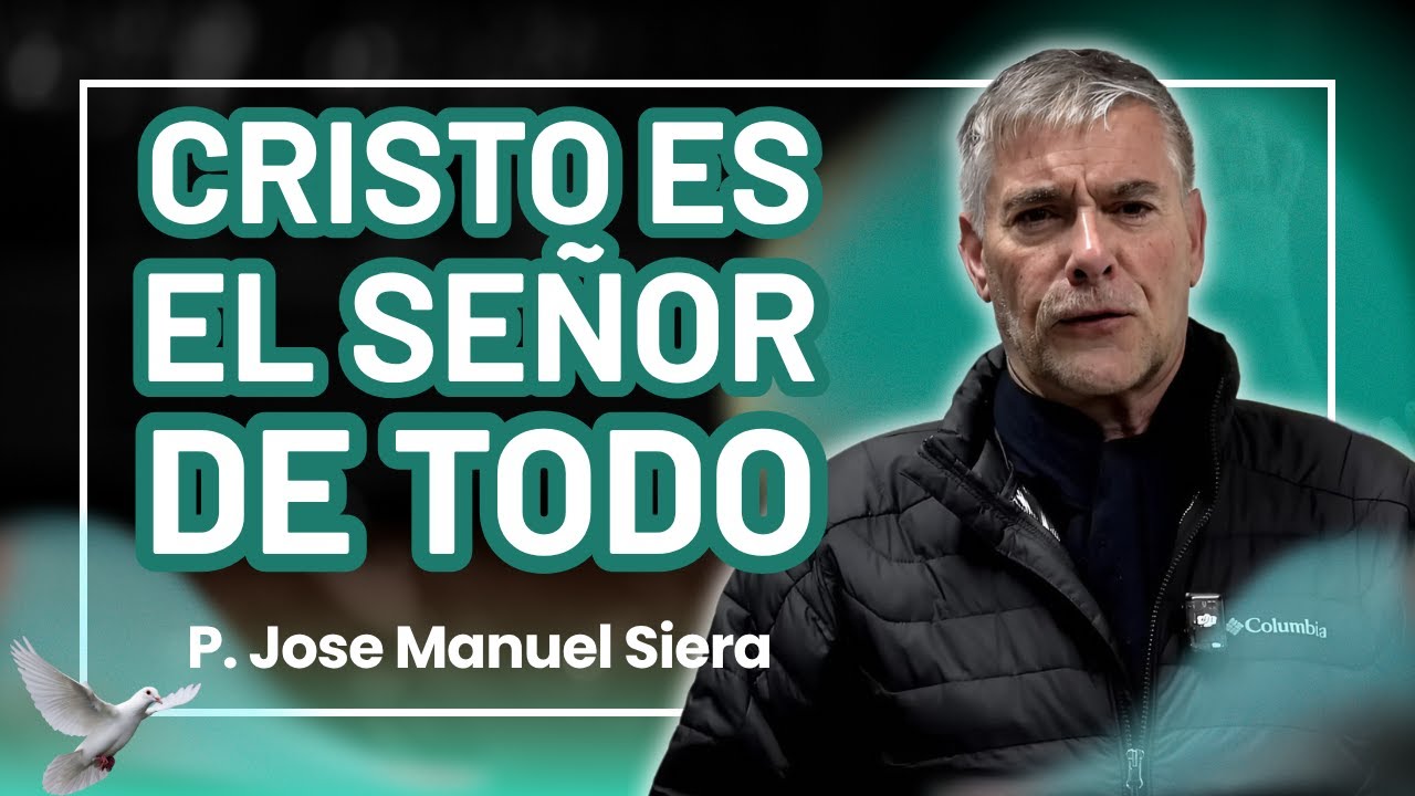 Cristo Es Dios: El Señor De Toda Creación | José Manuel Sierra.