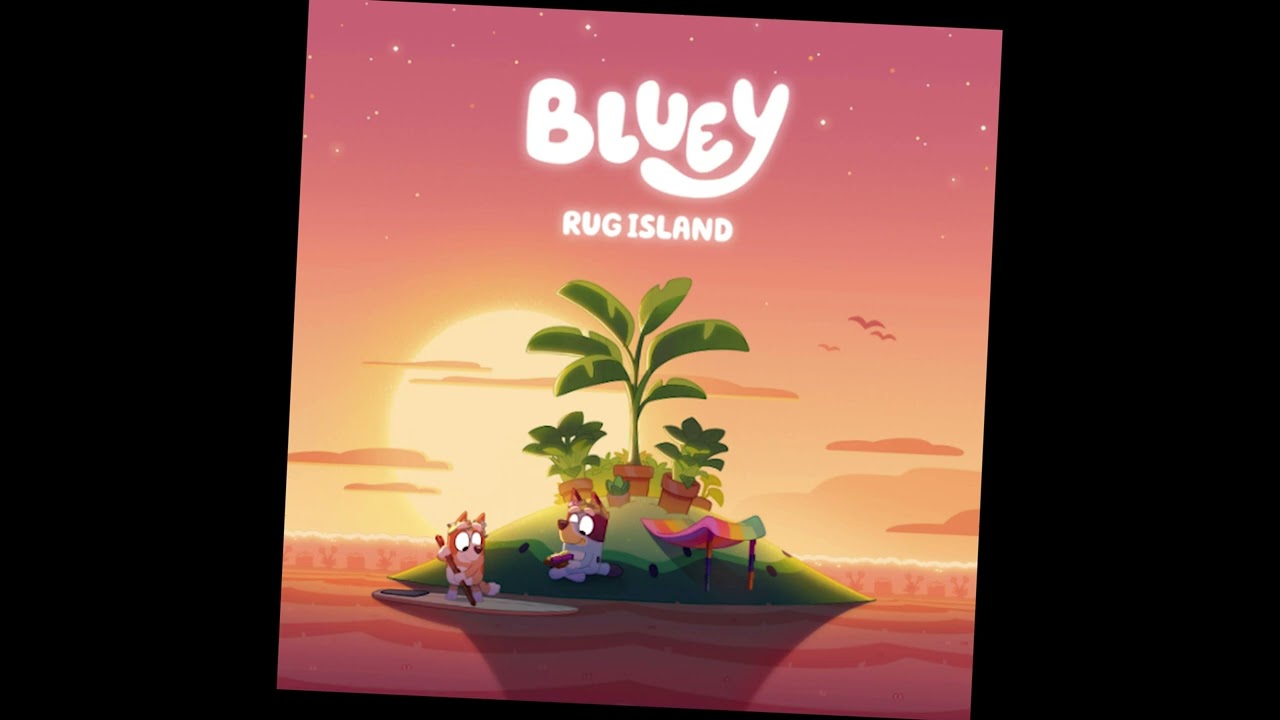 bluey rug island full sountrack 360kbps 4k uhd