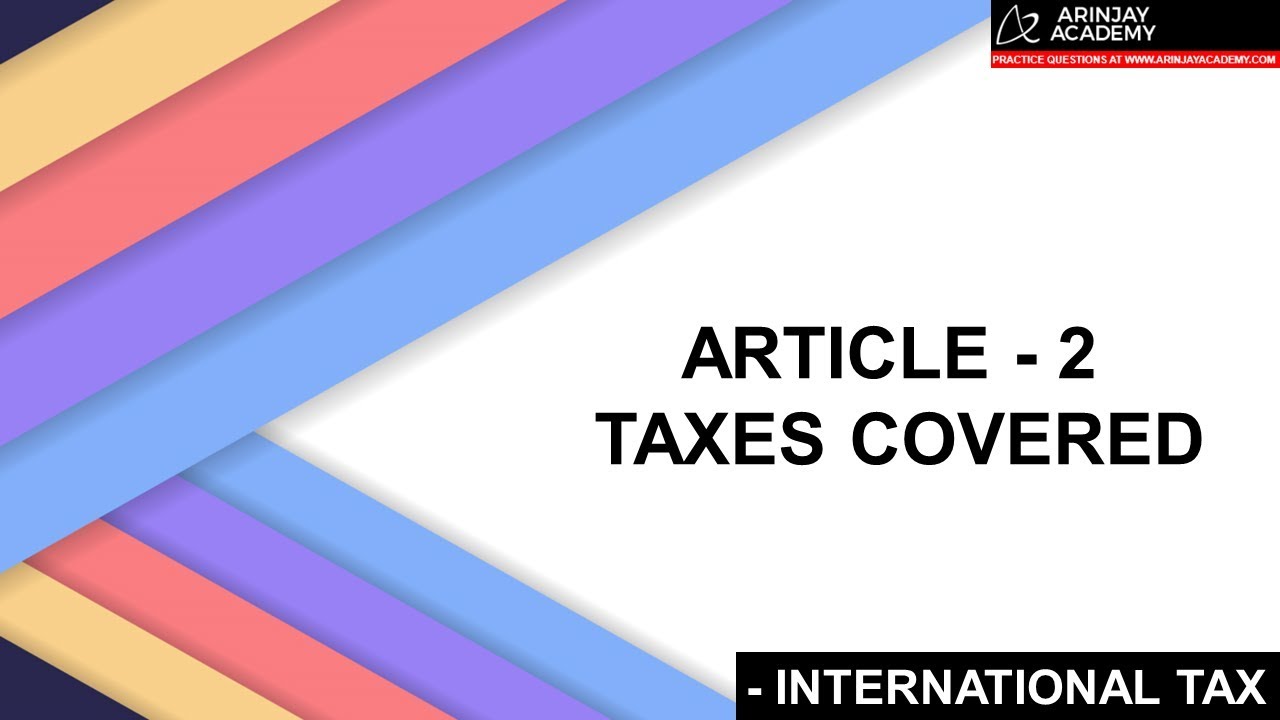 Article 2 - Taxes Covered - International Tax - Interpreting Double Taxation Avoidance agreement