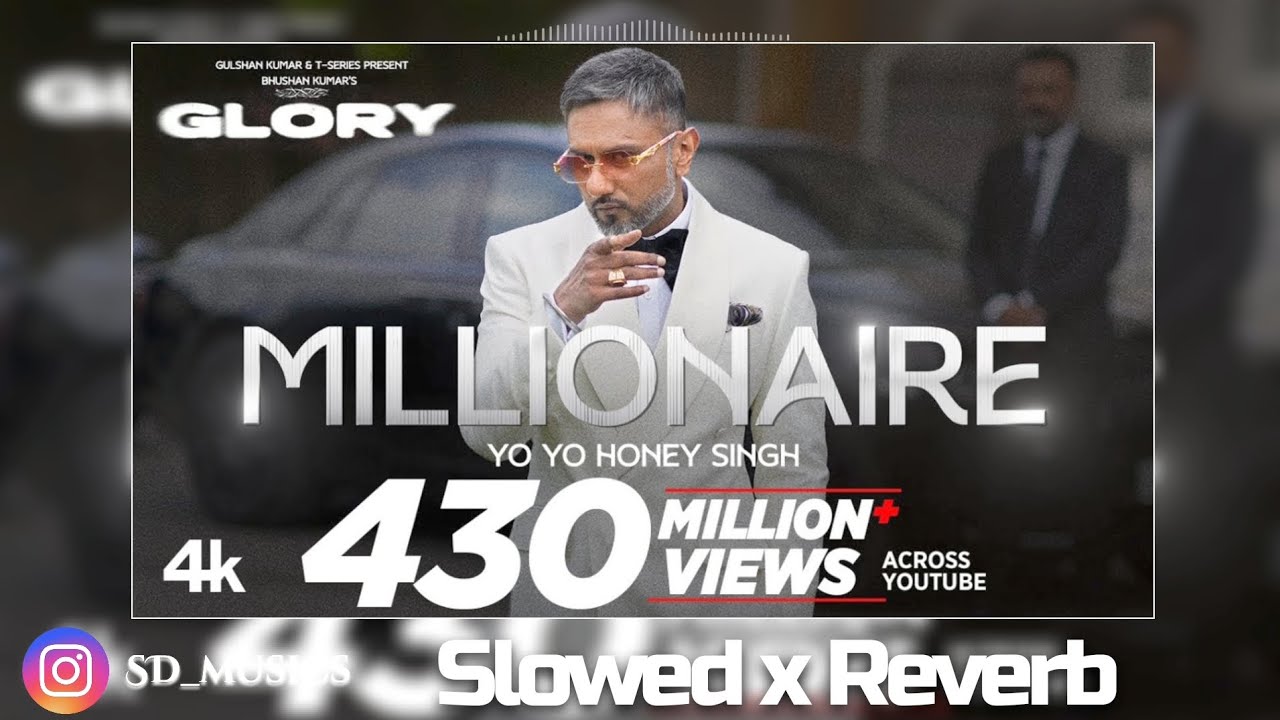 Millionaire (slowed reverb) | Yo yo honey Singh | SD Music 