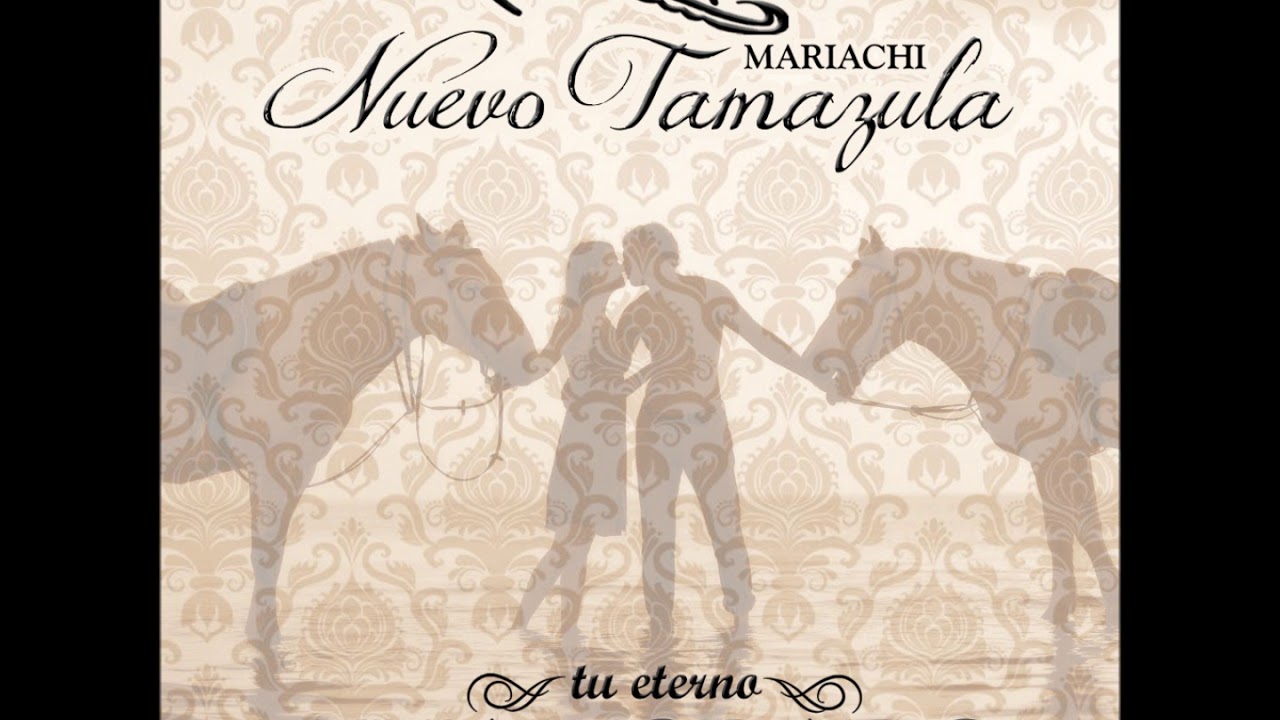 Tu Eterno Enamorado-Mariachi Nuevo Tamazula
