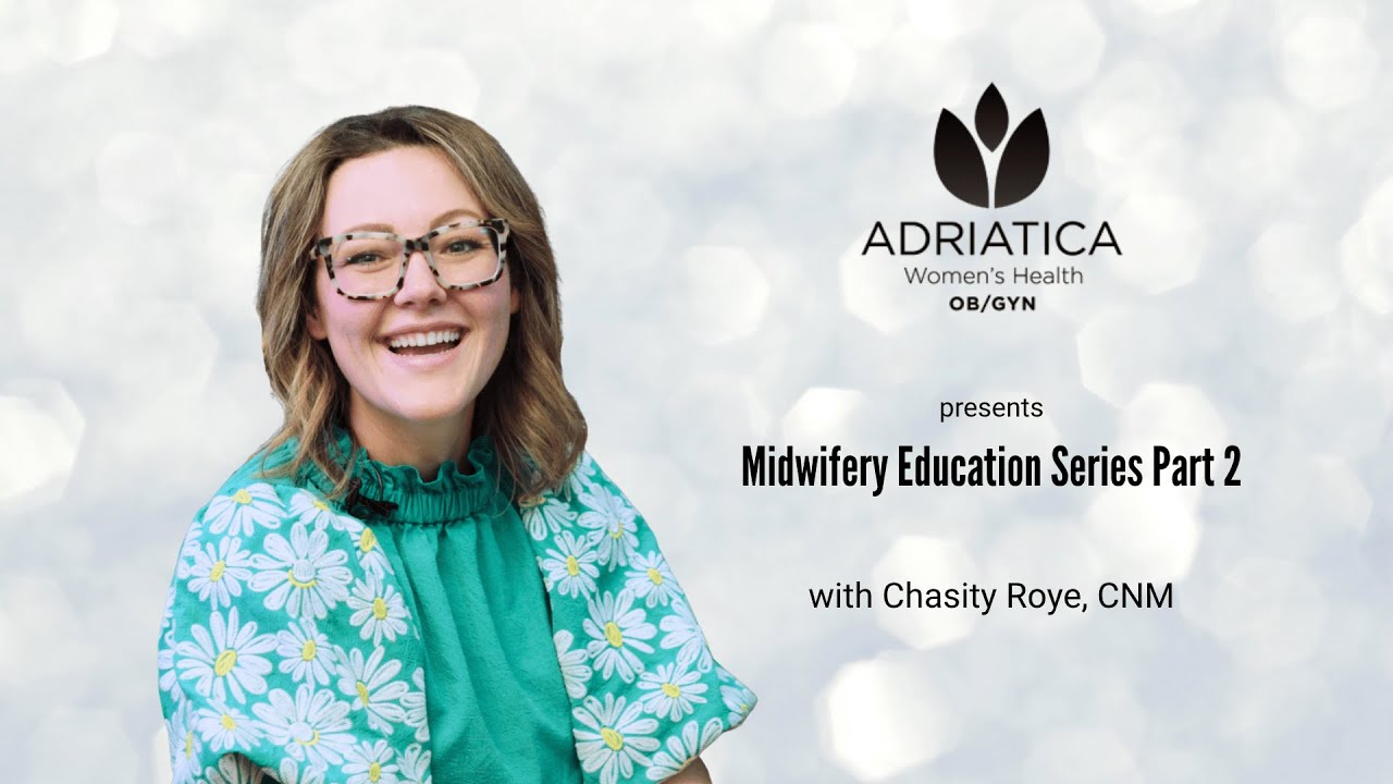 Adriatica Women's Health presents Chasity Roye Midwifery Education Part 2