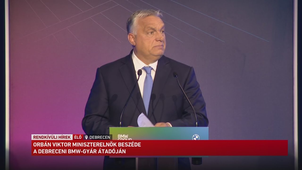 Orbán Viktor miniszterelnök beszéde a debreceni BMW gyár átadóján