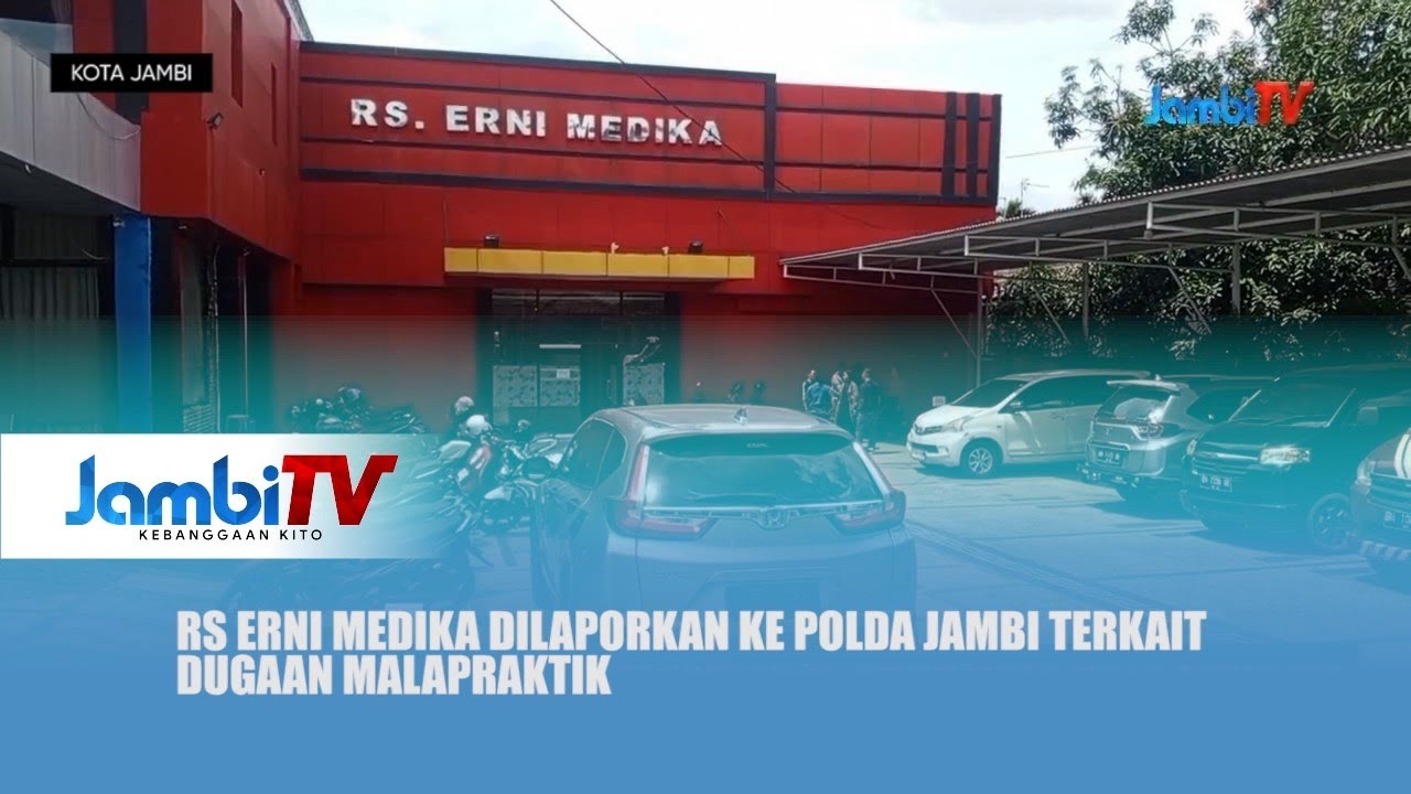 DUGAAN MALAPRAKTIK&nbsp;|| RS ERNI MEDIKA DILAPORKAN KE POLDA JAMBI TERKAIT DUGAAN MALAPRAKTIK