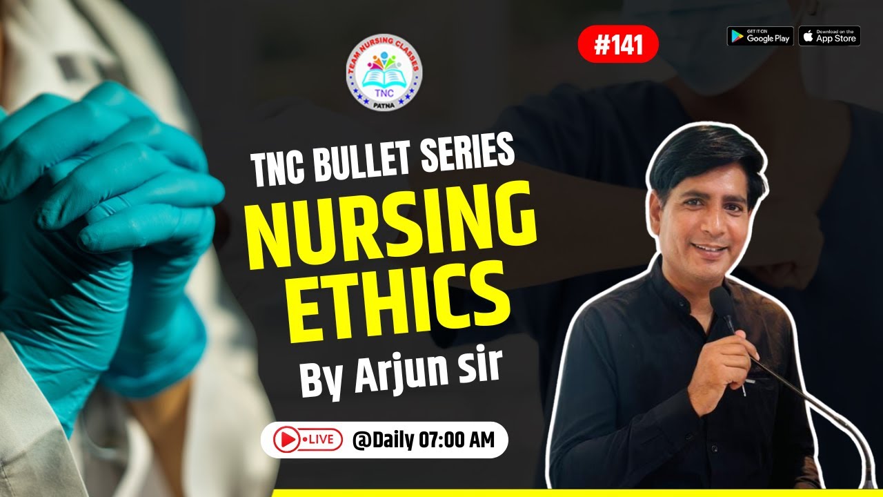 Nursing Ethics || TNC Bullet Series # 141 || Most Important Topic || Daily 7.00 AM NURSING EXAM