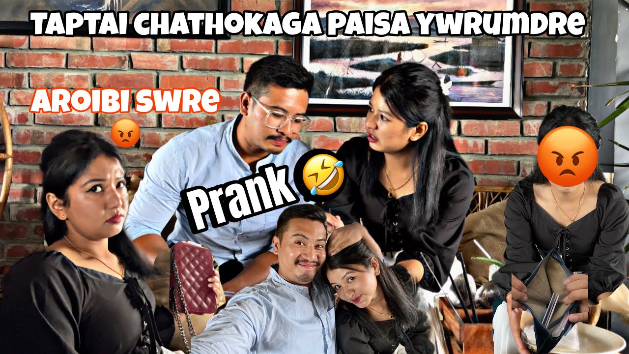 # PRANK 🤣TAPTAI CHATHOKAGA PAISA YWRUMDRE // AROIBI SWRE KON FENGHWROYE 🥹🥹