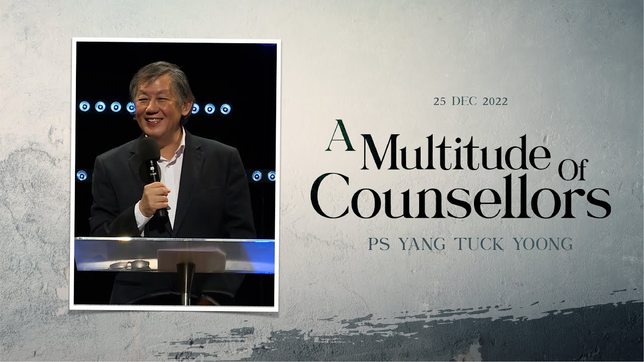 25 December | A Multitude Of Counsellors | Ps. Yang | Cornerstone Community Church | CSCC Online