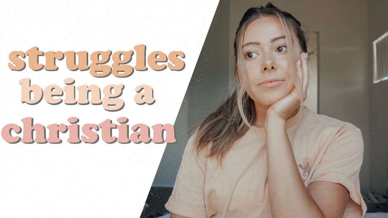 Struggles Being A Christian