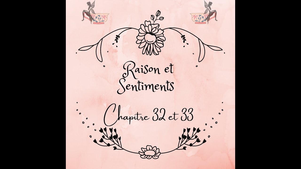 Raison et sentiments chapitre 32 et 33