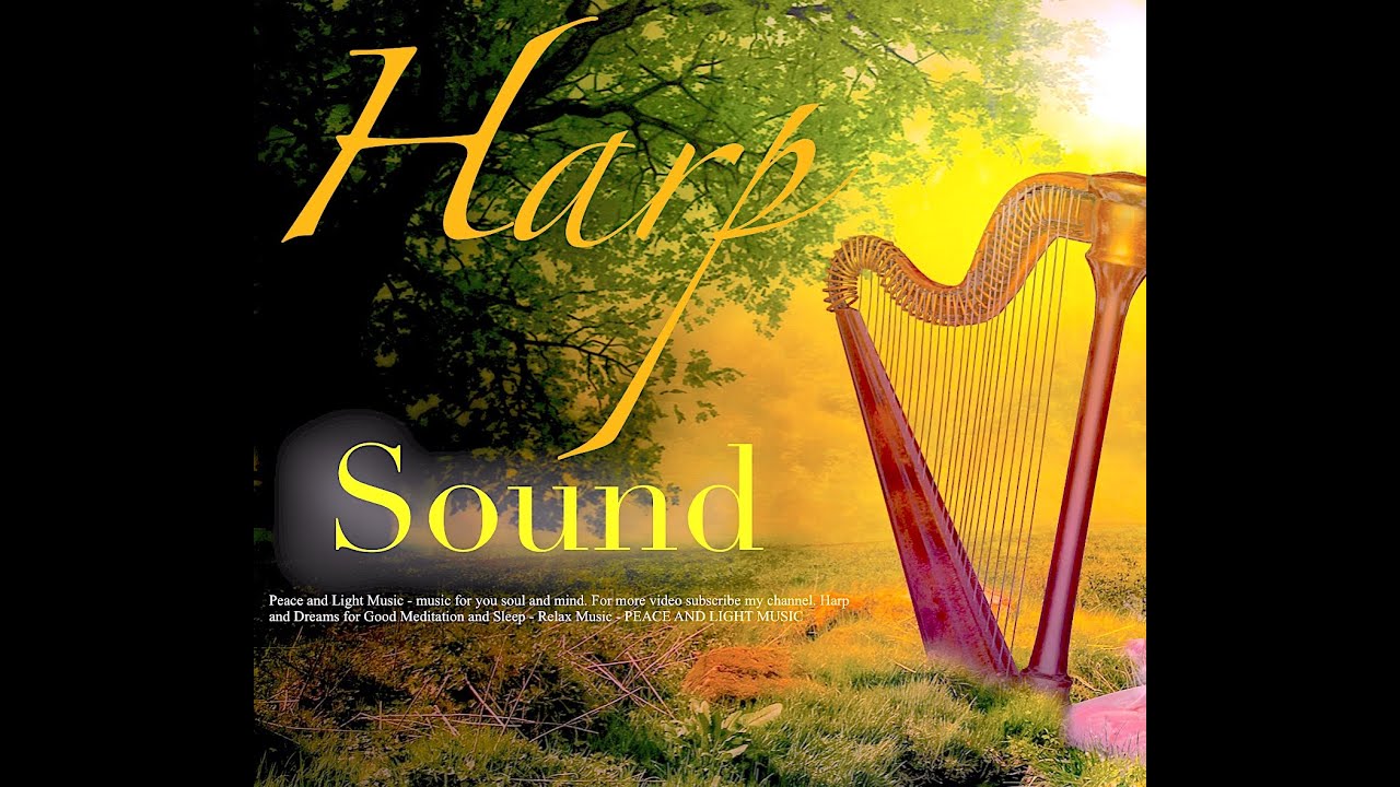 Harp and Dreams for Good Meditation and Sleep - Relax Music - PEACE AND LIGHT MUSIC