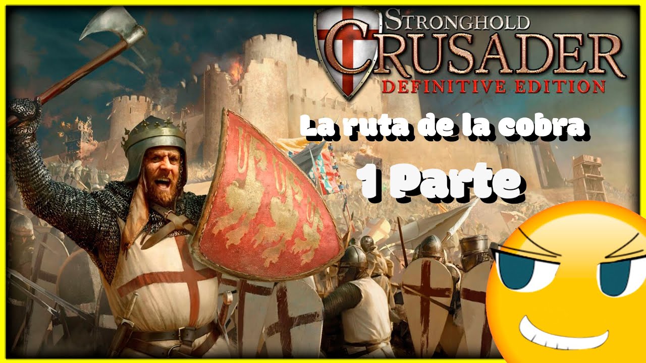 Probando Jueguitos: Stronghold Crusader DE La ruta de la Cobra (1 Parte)