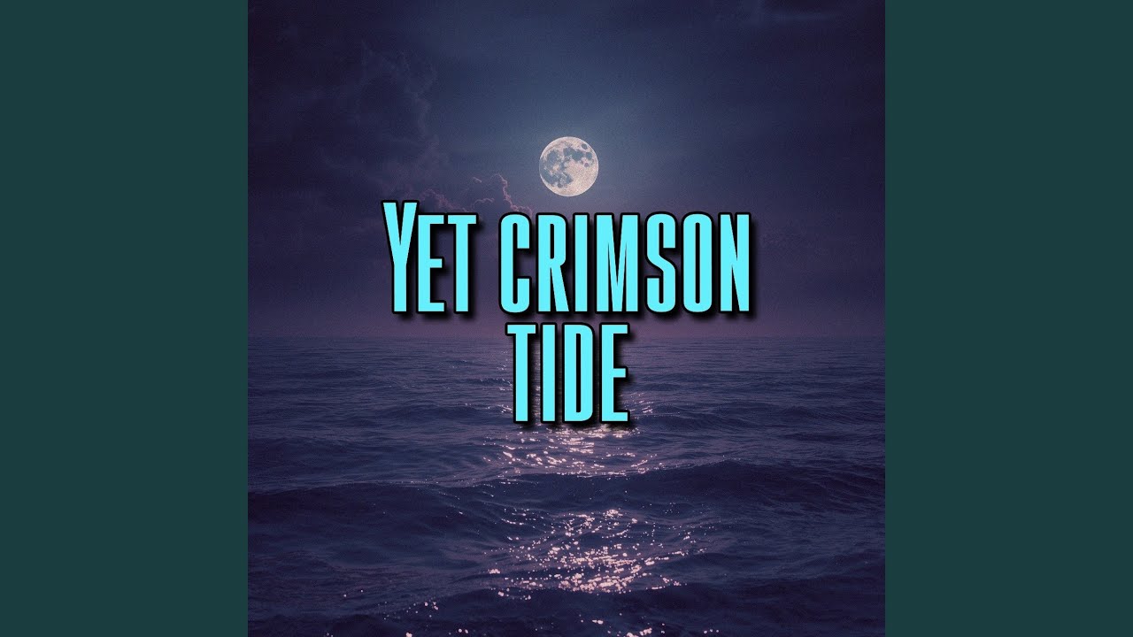 Yet crimson tide