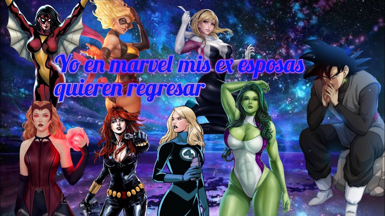 yo en marvel mis ex esposas quieren regresar capitulo prólogo