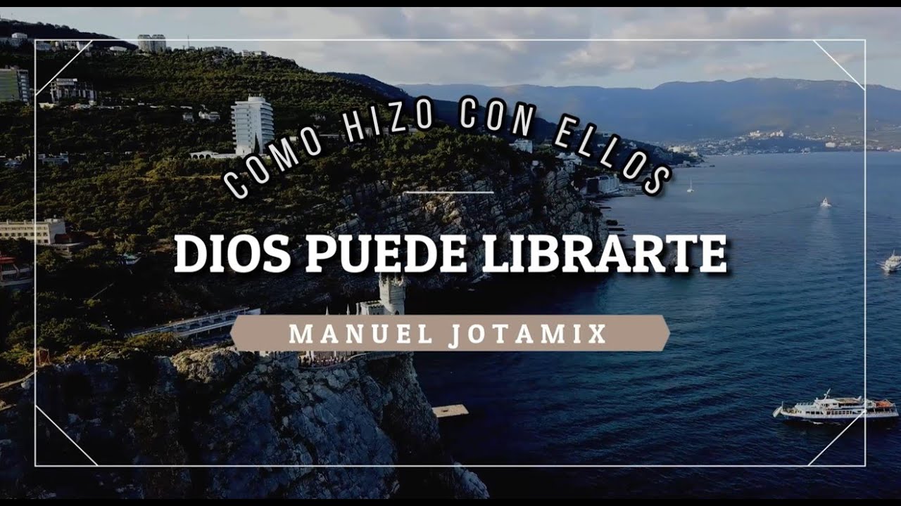 DIOS PUEDE LIBRARTE - (NO IMPORTA LO DIFICIL DE TU PRUEBA, CON DIOS VENCERAS) - MANUEL JOTAMIX