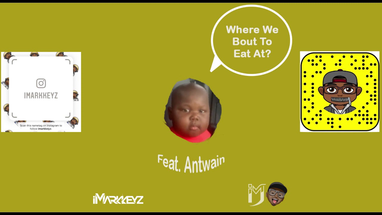 iMarkkeyz - Where We Bout To Eat At? (Feat. @_Antwainsworld)