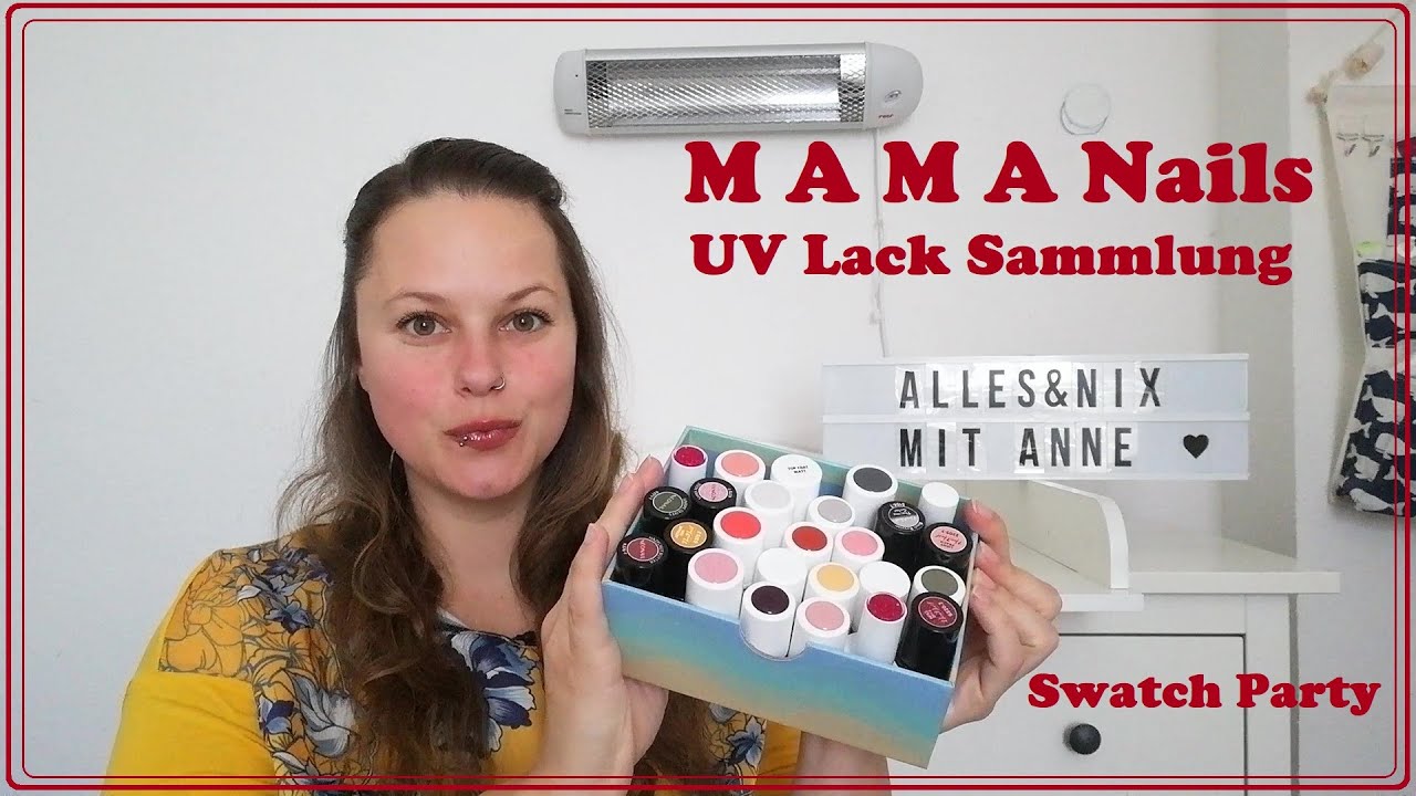 M A M A Nails || UV Lack Sammlung || Swatch Party