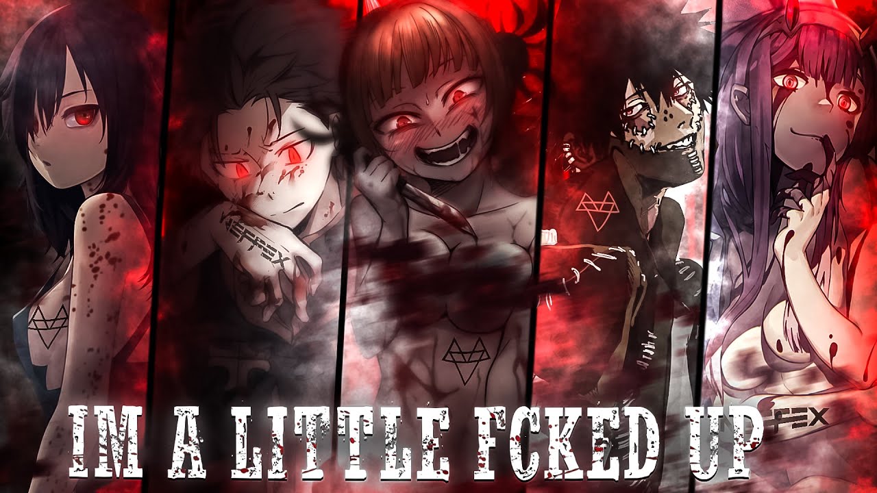 Neffex - A Little F*cked Up  💔 [AMV]