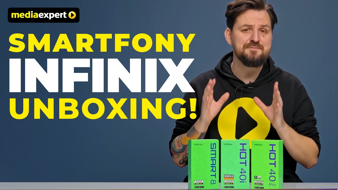 Unboxing w starym stylu! Smartfony INFINIX: Smart 8, Hot 40i oraz Hot 40 Pro | Media Expert