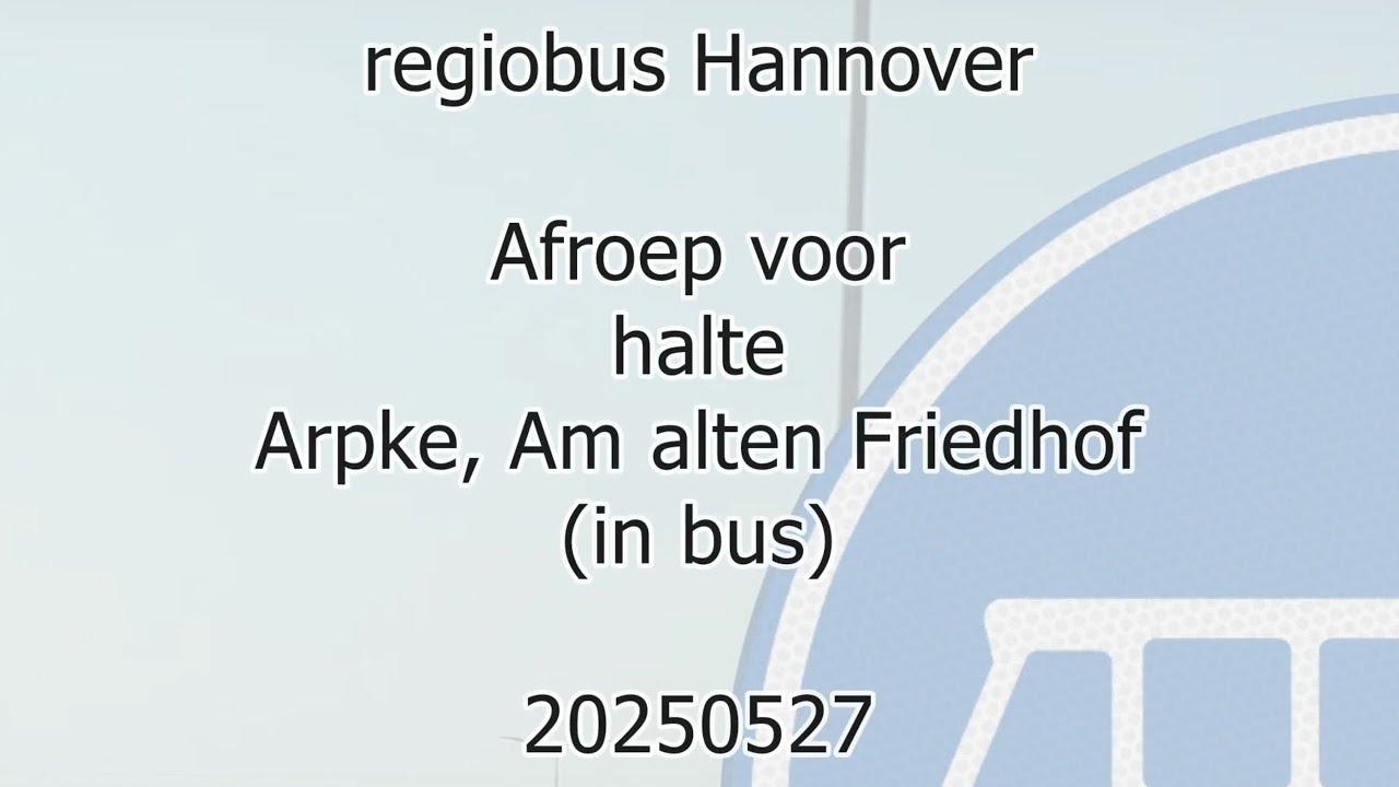 regiobus Hannover; announcement for bus stop; Arpke, Am alten Friedhof (20250527)