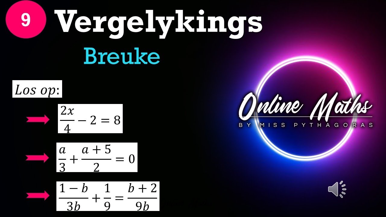 Vergelykings Graad9: L2 Vergelykings met Breuke (Algebra)