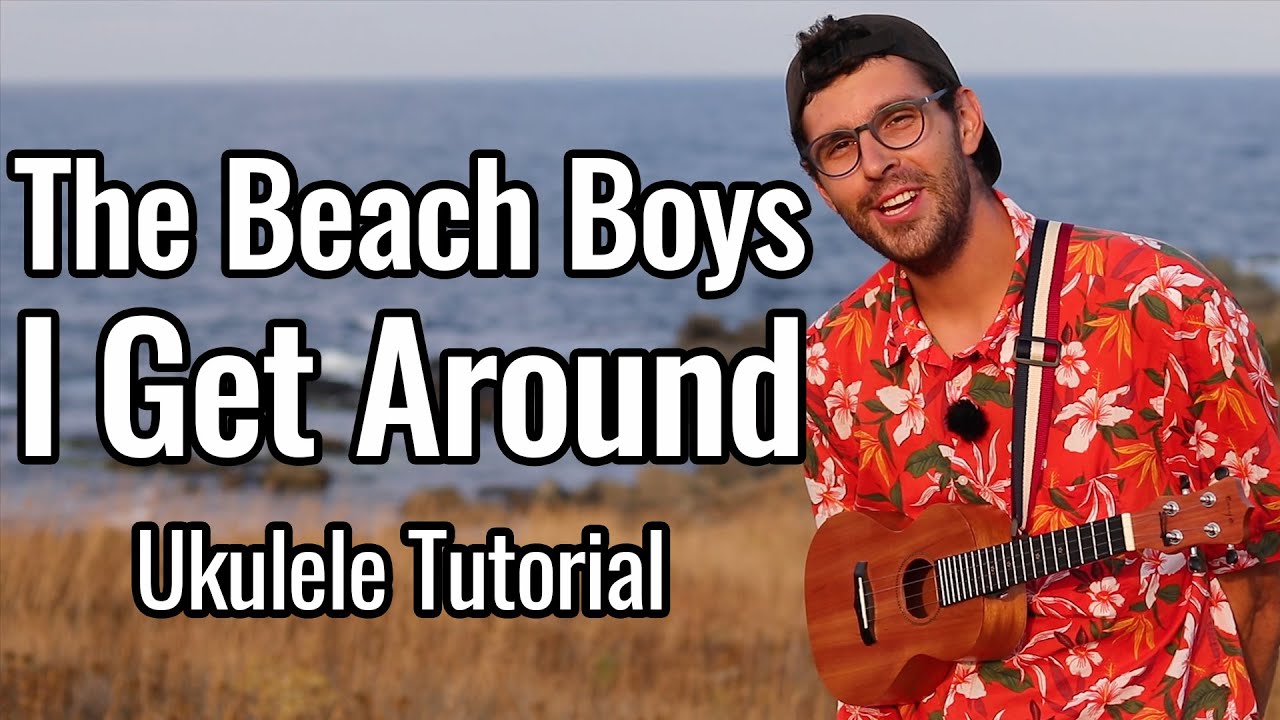 The Beach Boys - I Get Around (Ukulele Tutorial)