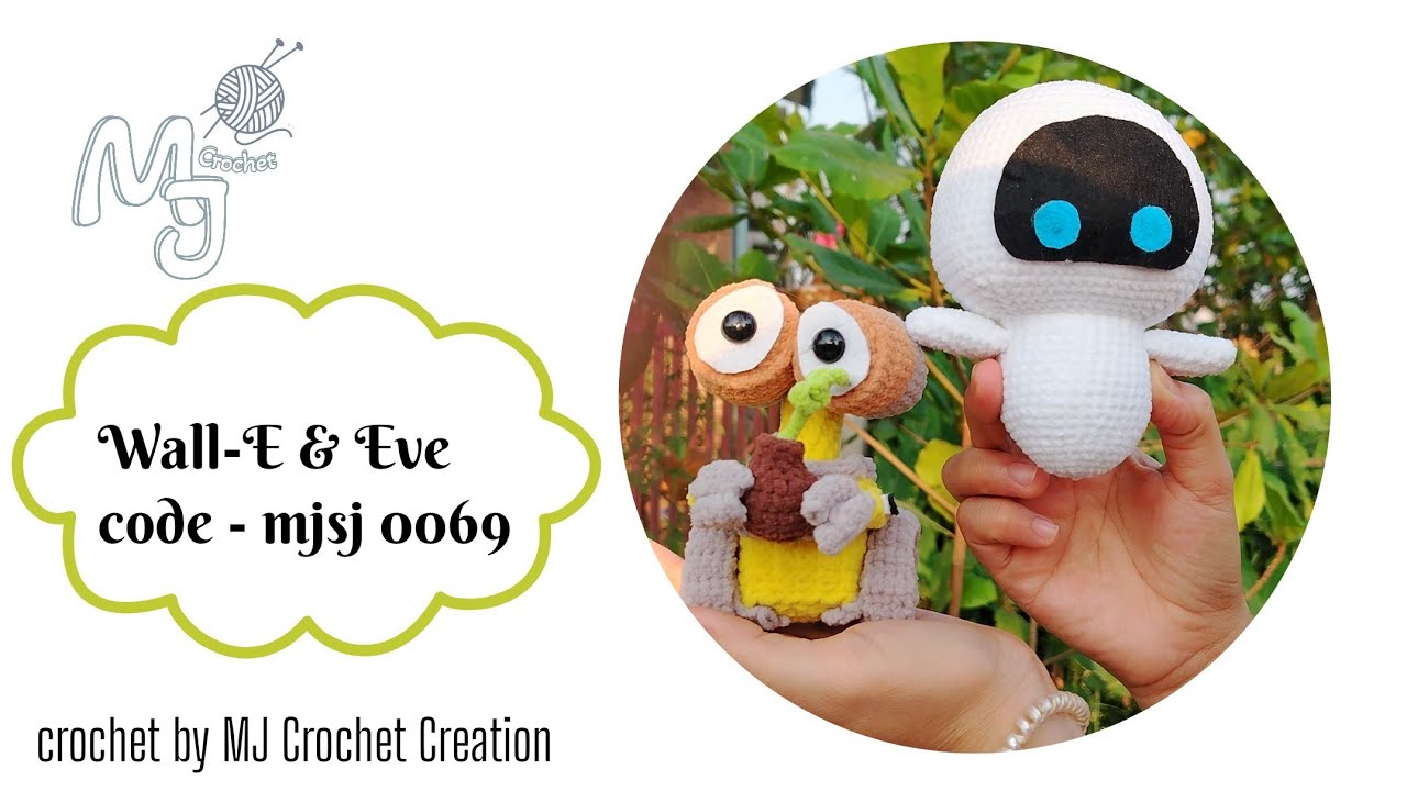 #69 / Wall-E & Eve | Amigurumi (MJ Crochet)